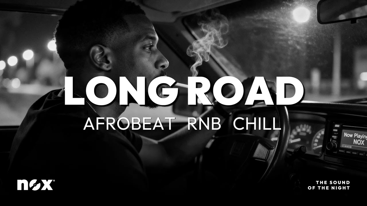 Long Road | Afrobeat Mix for Late Night Drives & Future Dreams
