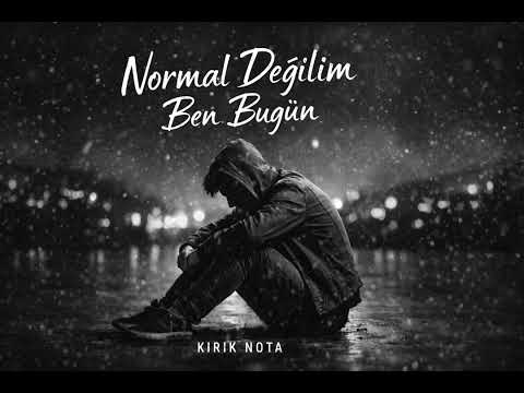 Normal Değilim Ben Bugün | Duygusal Slow Pop Şarkı | @KırıkNota-s1o