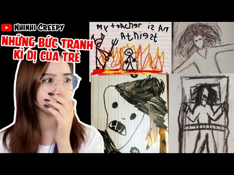 Video (Phần 12) Những Bức Tranh Kì Dị của Trẻ | NhinhiCreepy - youtube