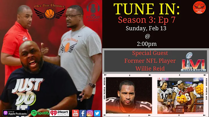 Season 3: Ep 7 Off The Dribble w/Special Guest Wil...
