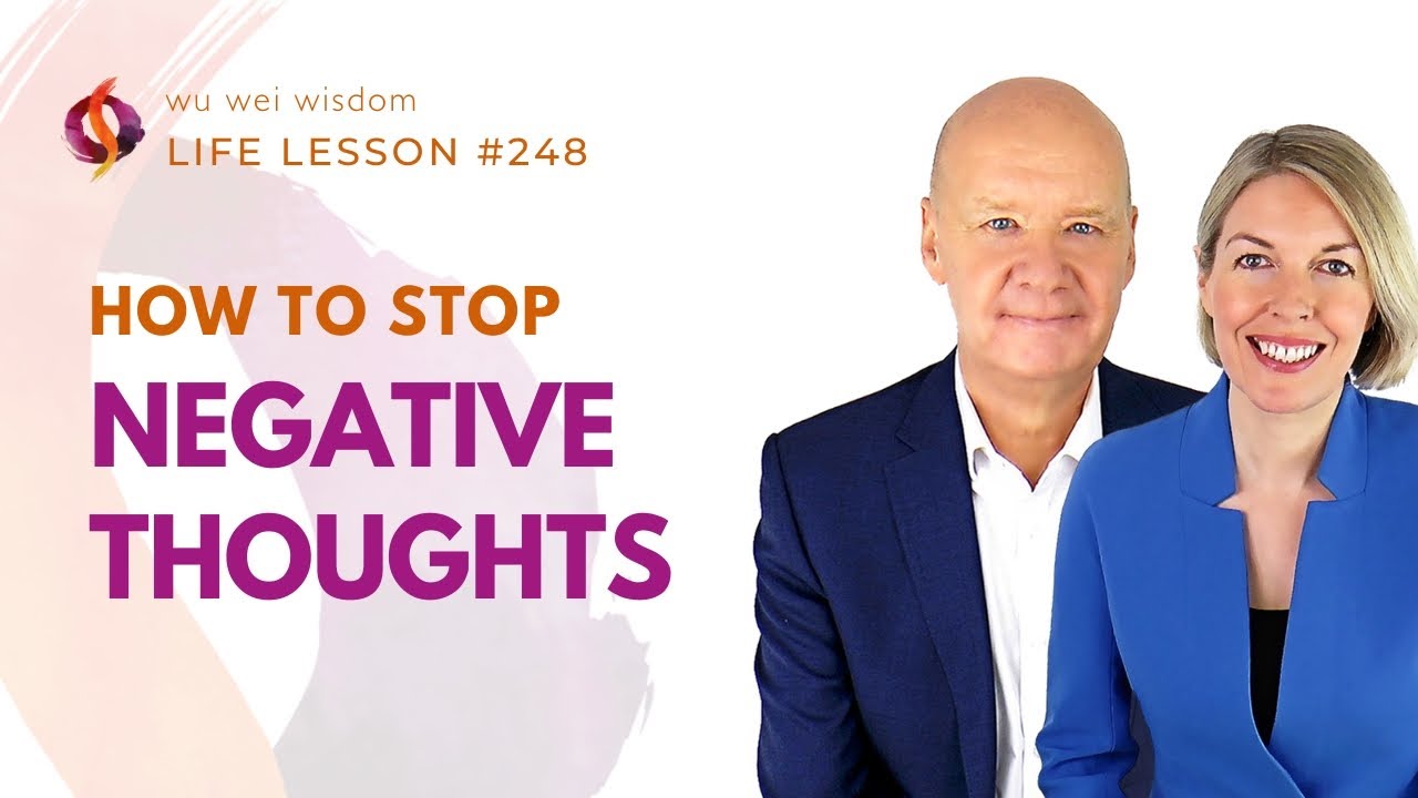 HOW TO STOP NEGATIVE THOUGHTS & CRITICAL SELF-TALK | Wu Wei Wisdom ...