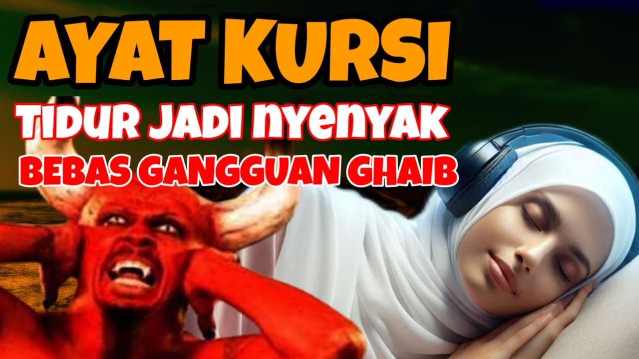 Ayat Kursi Pengantar Tidur | Ayat Kursi Pengusir Jin & Setan, Penenang Hati dan Pikiran