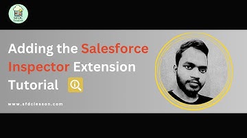 Adding the Salesforce Inspector Tutorial: #salesforce #inspector #sfdclesson