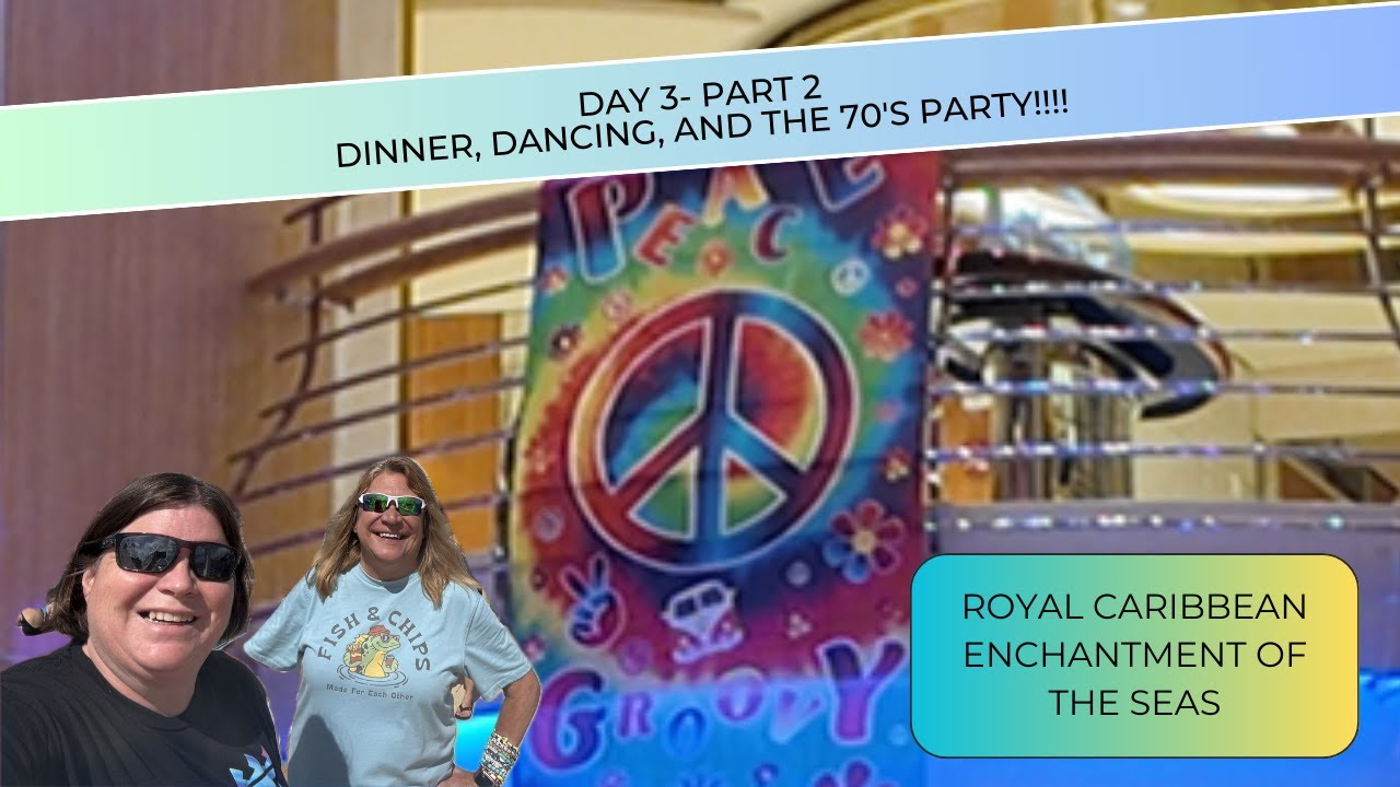 Enchantment of the Seas Day 3 Part 2!!!- Dinner, Dancing, and the 70's Party!!!!