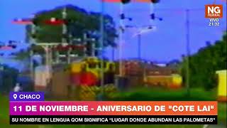 NGFEDERAL - 11 DE NOVIEMBRE - ANIVERSARIO DE "COTE LAI" - CHACO