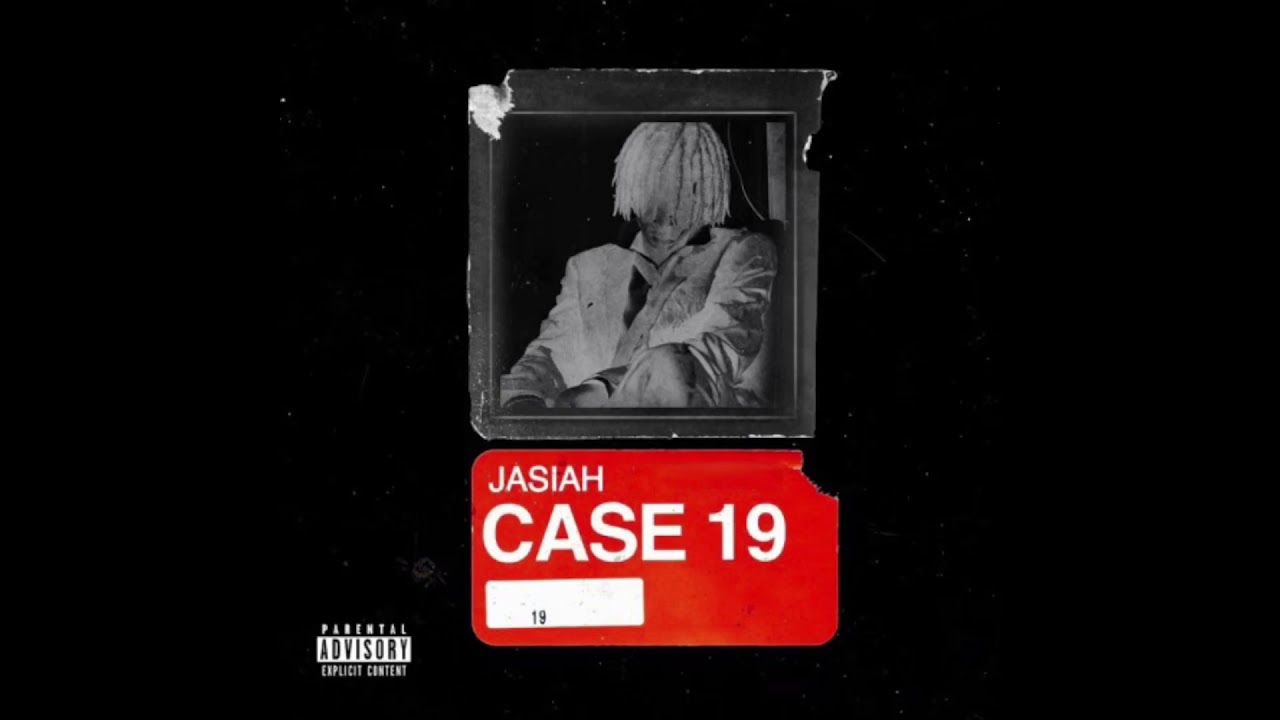 Jasiah - Case 19 (feat. 6IX9INE & $NOT)