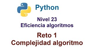 Python - Nivel 23 - Reto 1 - Complejidad de un algoritmo Profile