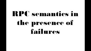 RPC Semantics in the  presence of Failure