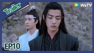 【ENG SUB 】《The Untamed》trailer EP10Part2——Starring: Xiao Zhan, Wang Yi Bo, Zoey Meng