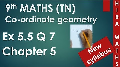 9th maths chapter 5 exercise 5.5 question 7 coordinate geometry tn samacheer Hiba maths
