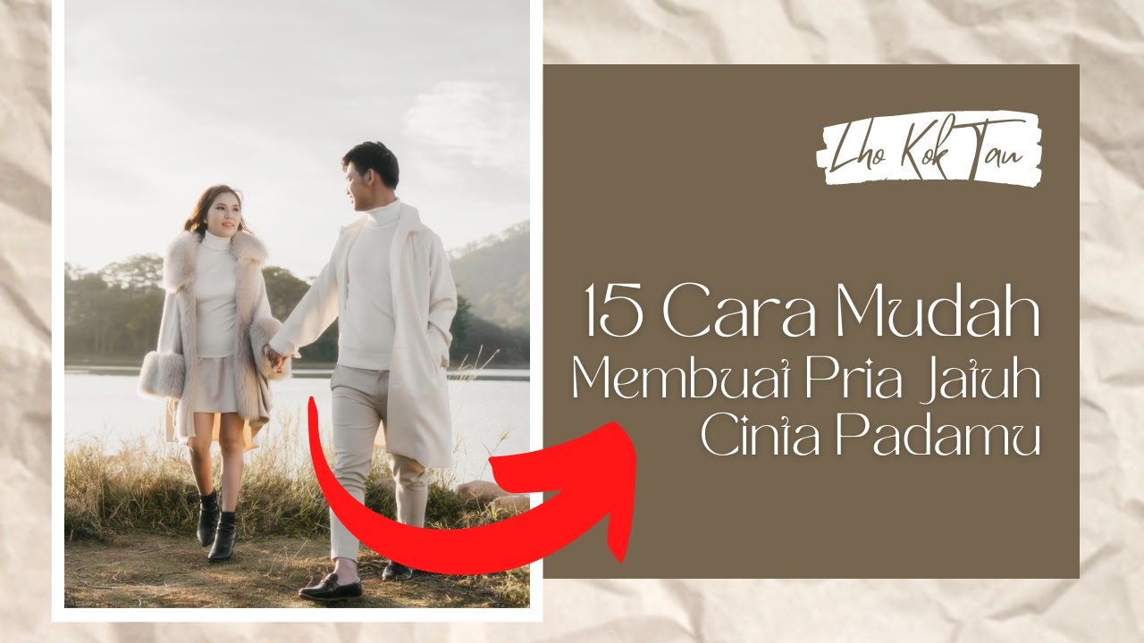 15 Cara Mudah Membuat Pria Jatuh Cinta Padamu YouTube