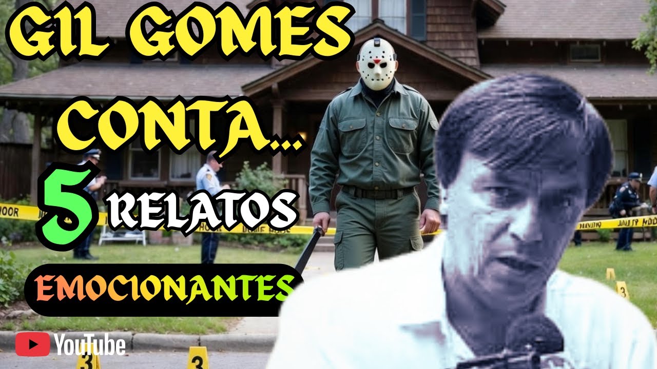 GIL GOMES CONTA 5 RELATOS EMOCIONANTES