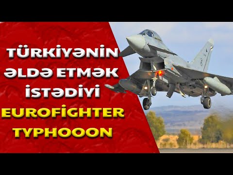 Türkiyənin almaq istədiyi qırıcı-bombardmançı | Eurofighter Typhoon