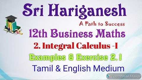 12th Business Maths - Integral Calculus - Examples and Exercise 2.1