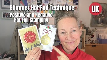 I am BACK! with Glimmer Hot Foil Technique | Positive and Negative Hot Foil Stamping