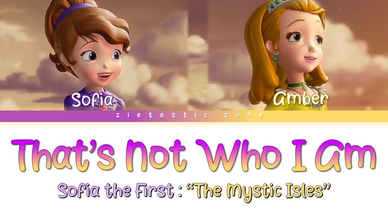 That's Not Who I Am- Lyrics (Color Coded) | Sofia the First 