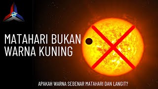 MATAHARI SEBENARNYA BUKAN BEWARNA KUNING !