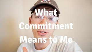 What Commitment Means to Me