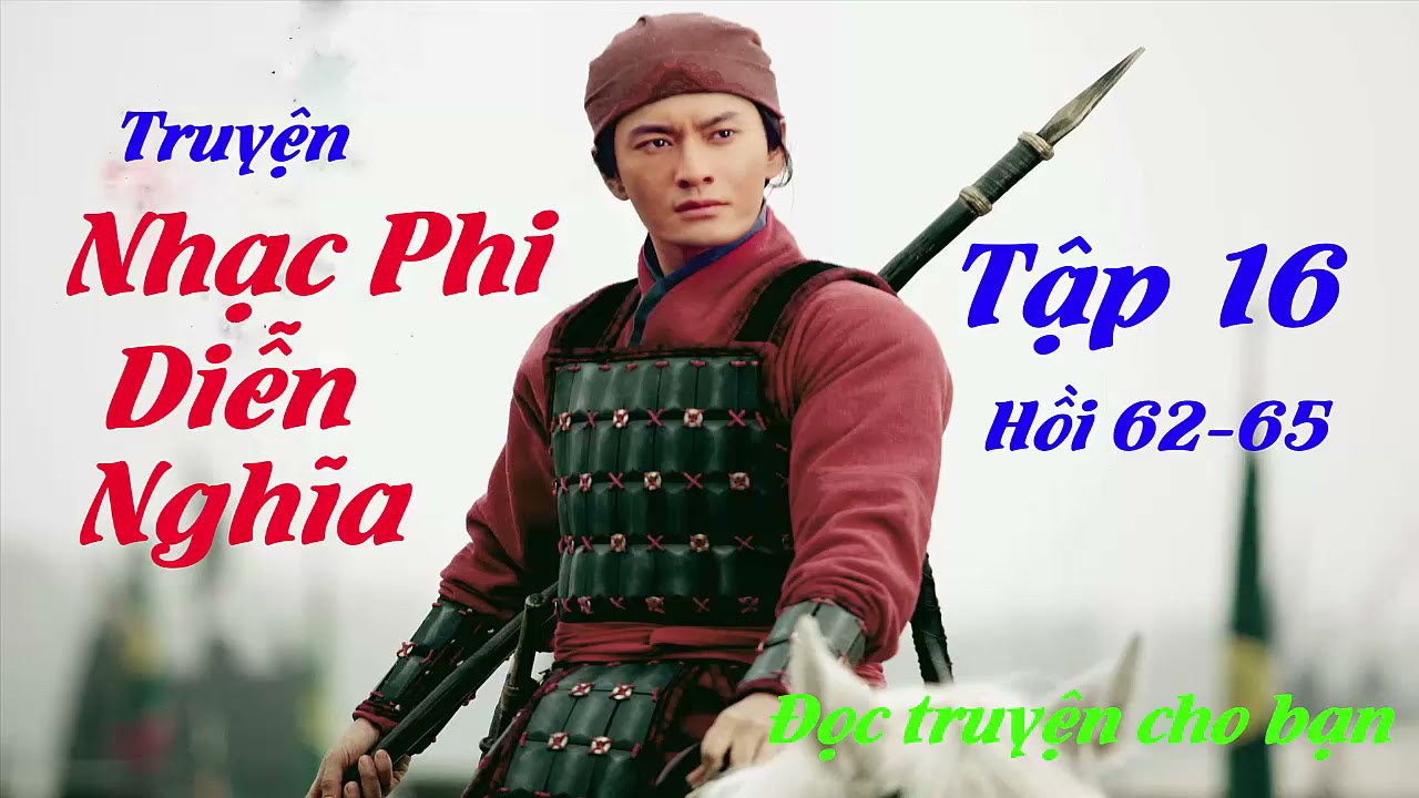 Truyện NHẠC PHI DIỄN NGHĨA - TẬP 16: HỒI 62 ĐẾN HỒI 65 - youtube
