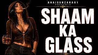SHAAM KA GLASS | 2026 | FEEL THE PAIN | LATEST SAD SONG BY @Bhaisunzara 