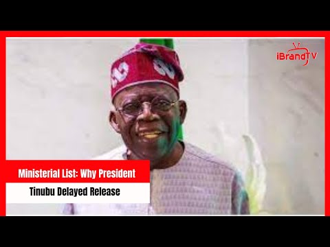 Ministerial List: Why President Tinubu Delayed Release