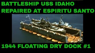 BATTLESHIP USS IDAHO REPAIRED AT ESPIRITU SANTO 1944 FLOATING DRY DOCK #1 72202a