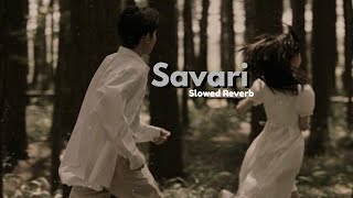 Savari slowed reverb | සවාරි | @jayss_music @AKALANKA-AKIIY @Z30K10 | Savari nube ale ona | bassed