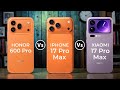 Honor 600 Pro Vs iPhone 17 Pro Max Vs Xiaomi 17 Pro Max