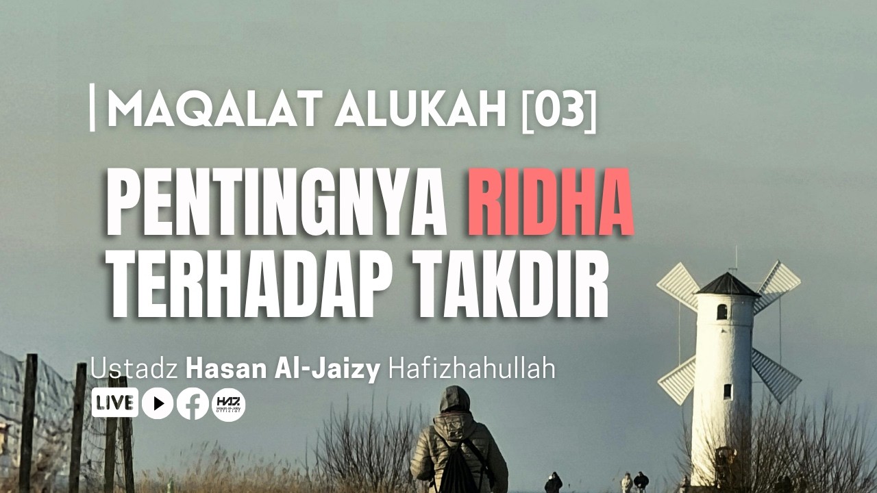 🔴[LIVE] (1658) MAQALAT ALUKAH (03) - "Pentingnya Ridha Terhadap Takdir"