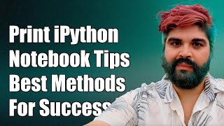 How to Print an iPython Notebook: Best Methods and Tips for Success