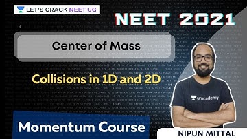 Center of Mass - Collisions in 1D and 2D | NEET 2021 | NEET Physics | Nipun Mittal