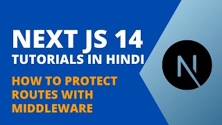 How to Protect Routes in Next js 14 In Hindi | NextJs Tutorial for Beginners In Hindi # 9