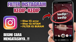 Cara Mengatasi Filter Instagram Kedip-kedip Terbaru | Filter IG Error