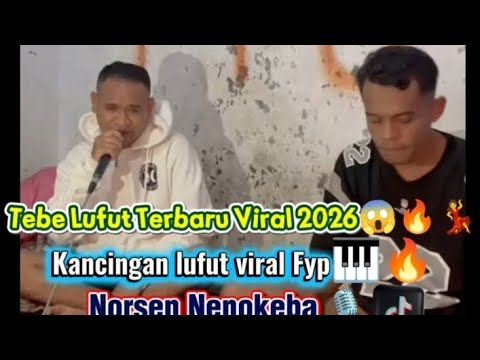 Tebe Lufut terbaru viral2026😱💃 Kancingan lufut viral 🎹🔥||NORSEN NENOKEBA 🎙