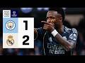 Manchester City Vs Real Madrid 1 2 Summary And Goals UEFA Champions League Highlights