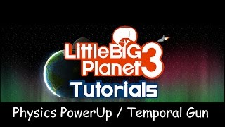 LBP3 Tutorials [Physics PowerUp / Temporal Gun] Wealth