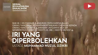 1600. IRI YANG DIPERBOLEHKAN | Riyaadhush Shaalihiin | Ustadz Muhammad Nuzul Dzikri