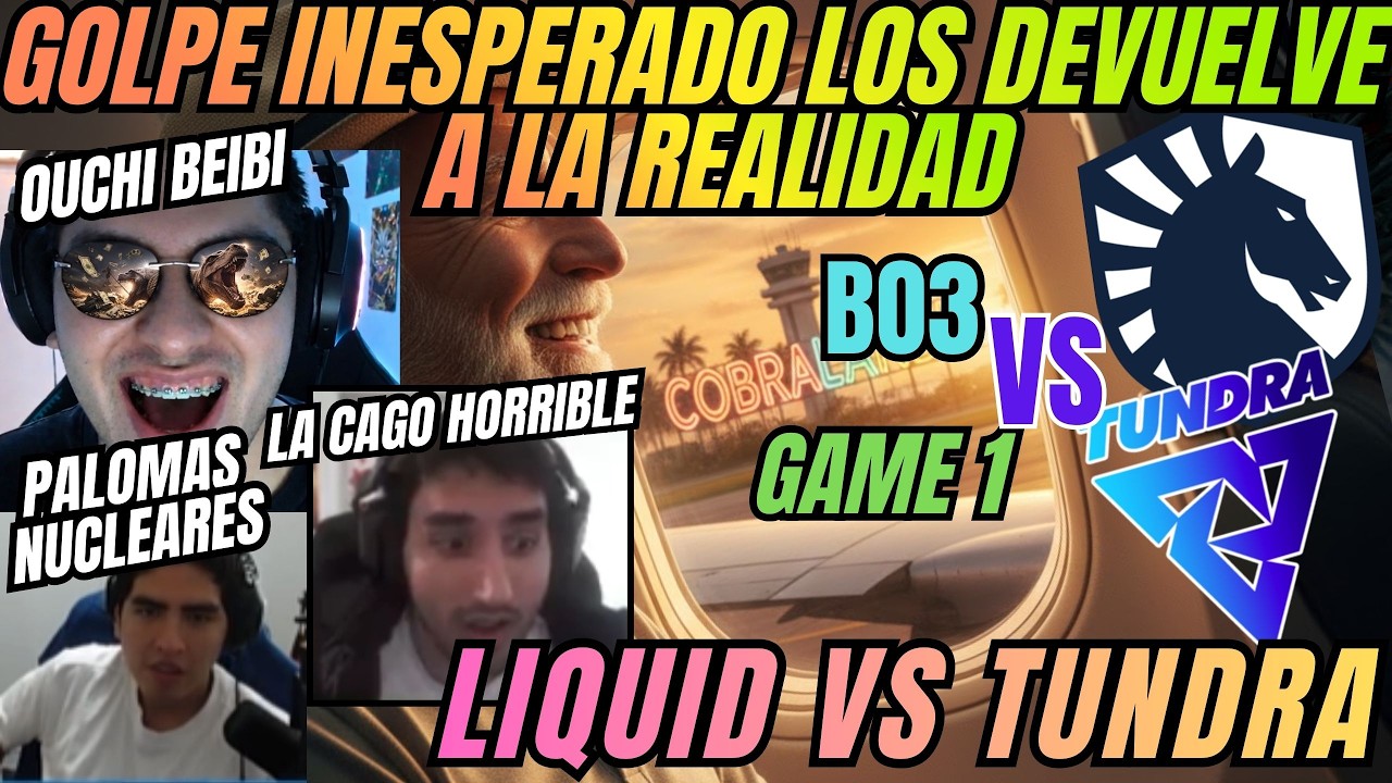 GOLPE INESPERADO LOS DEVUELVE A LA REALIDAD - LIQUID VS TUNDRA - GAME 1 - B03 - DIA 13 - DREAMLEAGUE