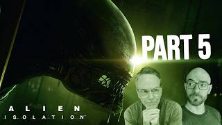 Paul & Daniel play Alien: Isolation - PART 5