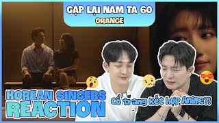 Korean singers🇰🇷 Reaction - 'GẶP LẠI NĂM TA 60' - 'ORANGE🇻🇳'