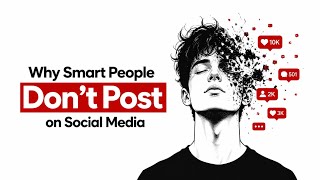 Psychology of why smart people don't post on social media..!!