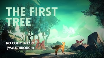 THE FIRST TREE (FULL GAMEPLAY | NO COMMENTARY)