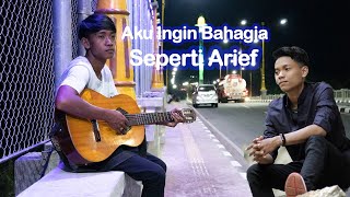 Arief - AKU INGIN BAHAGIA || COVER Junai Prabumulih stret performers