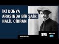 İki dünya arasında bir şair: Halil Cibran