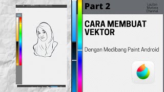 Part2. How to Make Vector Art in Medibang Paint Android