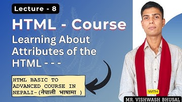 8 - Attributes in HTML || HTML Basic to Advanced Course in Nepali ||