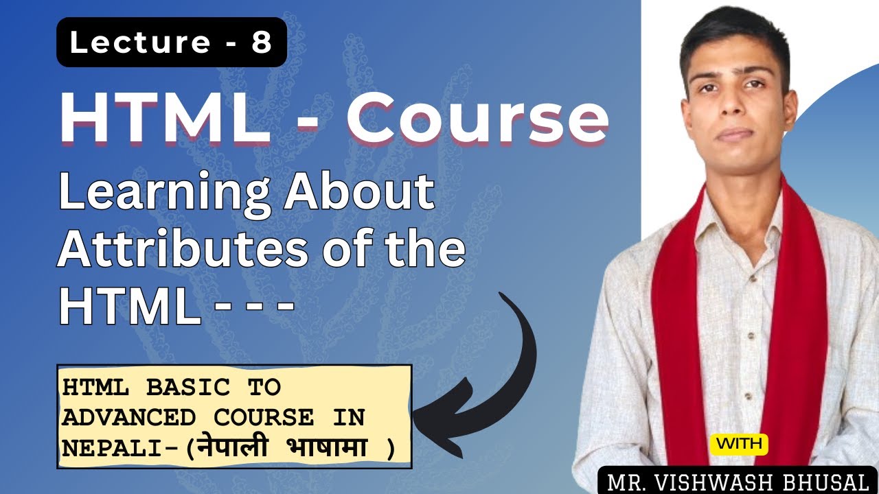 8 - Attributes in HTML || HTML Basic to Advanced Course in Nepali ...
