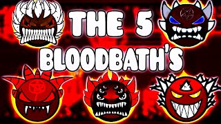 'THE 5 BLOODBATHS' !!! - GEOMETRY DASH BETTER & EXTREME LEVELS