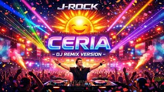 CERIA – DJ REMIX EDM 🔥 | J-ROCKS Cover Party Version