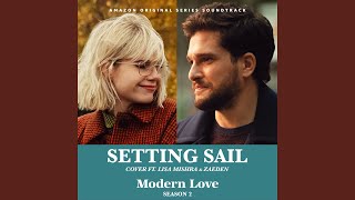 Смотреть клип Setting Sail (From Modern Love Season 2 Soundtrack)